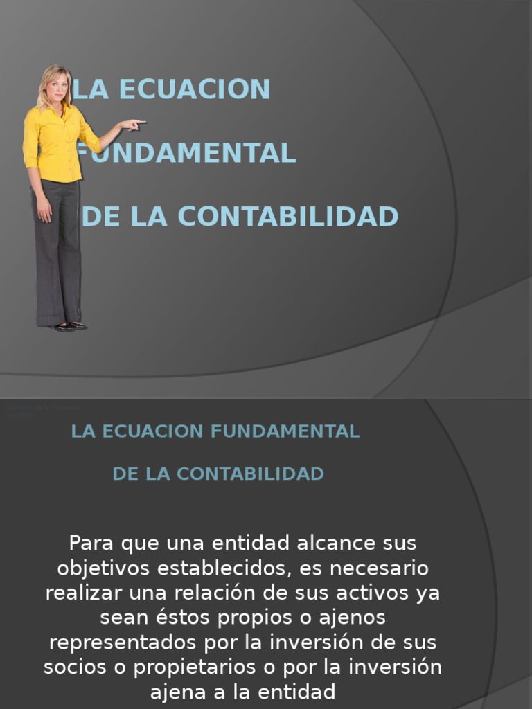 La Ecuacion Fundamental de La Contabilidad Bienes (Ley) Contabilidad