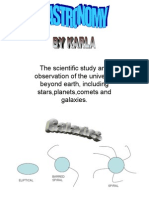 The Scientific Study and Observation of The Universe Beyond Earth, Including Stars, Planets, Comets and Galaxies