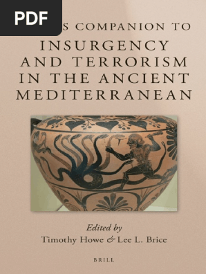 Brill S Companions In Classical Studies Warfare In The Ancient Mediterranean World 1 Timothy Otis Howe Lee L Brice Brill S Companion To Insurgency And Terrorism In The Ancient Mediterranean Brill Pdf Insurgency Rebellions