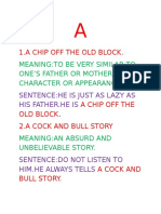 1.A Chip Off The Old Block.: Meaning:To Be Very Similar To One'S Father or Mother in Character or Appearance
