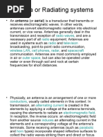 Antenna or Radiating Systems: Radio Waves Radio Radio Television Wireless LAN Cell Phones Radar Spacecraft Outer Space