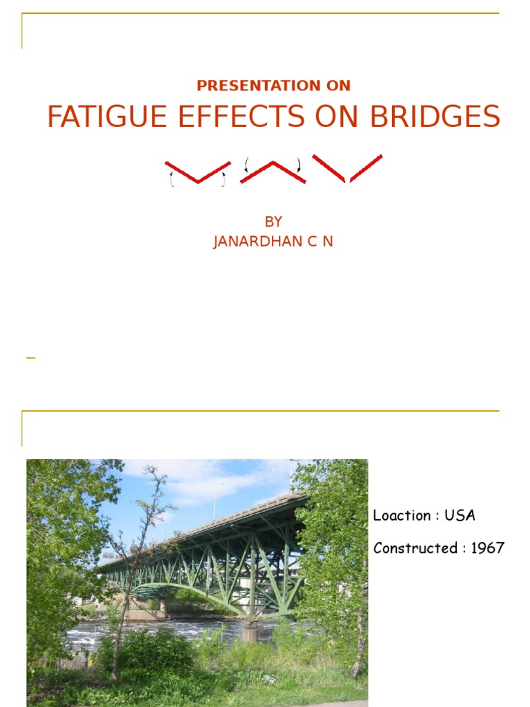 Fatigue Effects on Bridges Fatigue (Material) Fracture