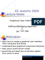 TCSS 143, Autumn 2004 Lecture Notes: Graphical User Interfaces Koffman/Wolfgang Appendix C, Pp. 747-786