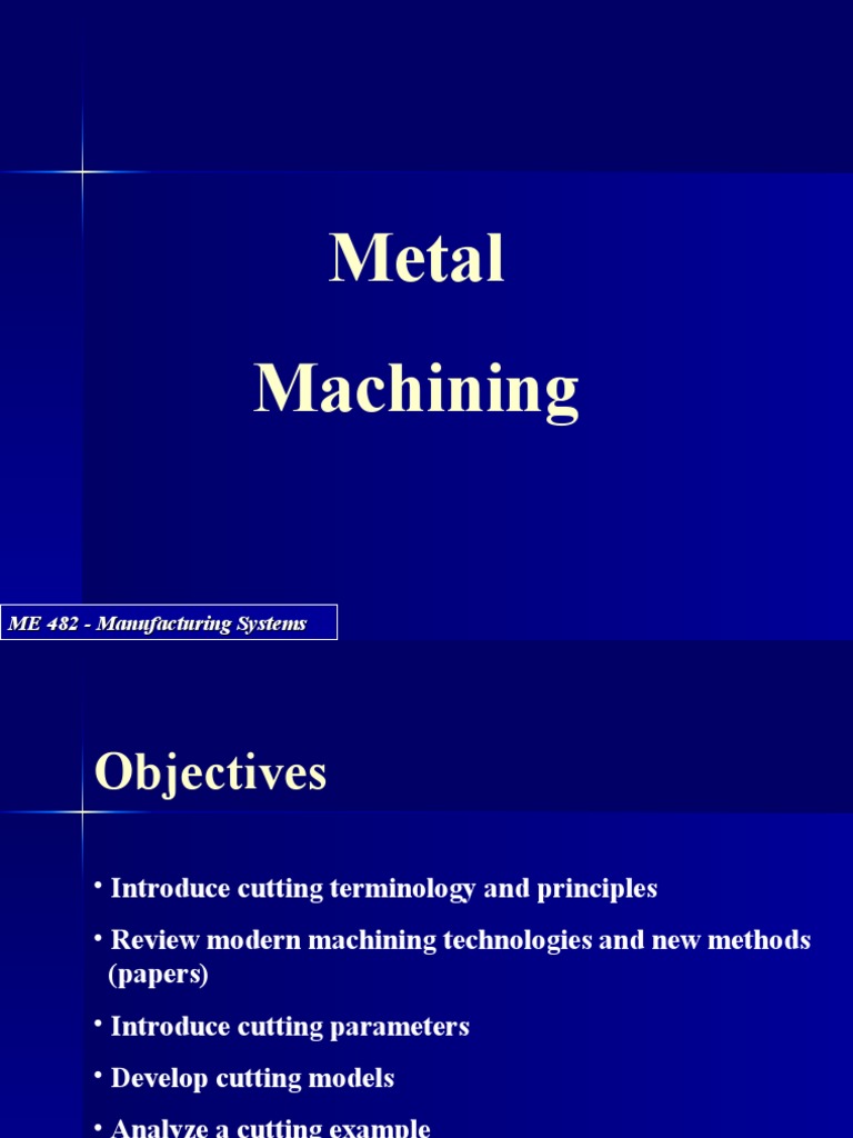 Metal Machining: ME 482 - Manufacturing Systems | PDF | Machining ...