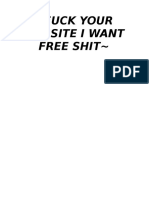 Fuck Your Website I Want Free Shit