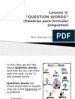 Lesson 3: "Question Words": (Palabras para Formular Preguntas)