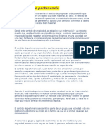 El Sentido de Pertenencia Remite Al Sentido de Propiedad o de Posesión Que Tiene Una Persona Sobre Un Objeto o Un Bien Material