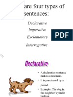 There Are Four Types of Sentences:: Declarative Imperative Exclamatory Interrogative