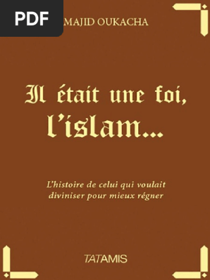 Oukacha Majid Il Etait Une Foi L Islam Mahomet Dieu