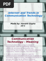 Internet and Trends in Communication Technology: Made By: Harshit Gupta 10-C