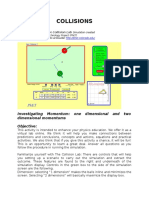 Collisions: Investigating Momentum: One Dimensional and Two Dimensional Momentums Objective