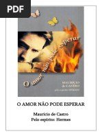 O Amor Nao Pode Esperar (Psicografia Mauricio de Castro - Espirito Hermes)