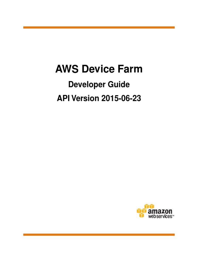AWS Device Farm: Developer Guide API Version 2015-06-23 | PDF | Android ...