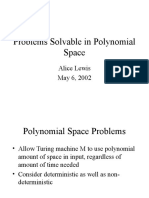 Problems Solvable in Polynomial Space: Alice Lewis May 6, 2002