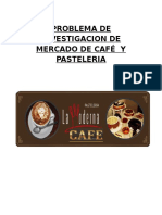 Problema de Investigacion de Mercado de Café Y Pasteleria