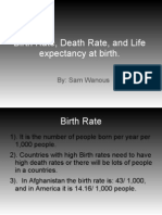 Birth Rate, Death Rate, and Life Expectancy at Birth.: By: Sam Wanous