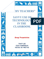 "Techy Teachers" Savvy Use of Technology in The Classroom.: Group Presentation