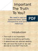 How Important Is The Truth To You?: We Need To Ask Some Questions Here. Some Are Introspective and Some Are Rhetorical