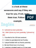 Have A Look at These Sentences and Say If They Are True For You. If Not, Make Them True. Follow The Example