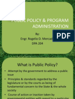 Public Policy & Program Administration: By: Engr. Rogelio D. Mercado DPA 204