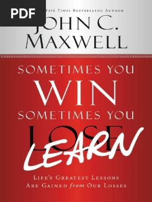 John C Maxwell Sometimes You Learn Life Greatest Lessons Are Gained From Our Losses Pdf Humility Grief