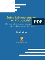 Uribe, Pia (2012). Sobre La Interpretación - De Los Abordajes Comprensivos Al Problema de Lo Real. Ed. Universidad de Chile
