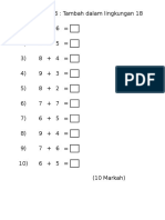 Kemahiran 6: Tambah Dalam Lingkungan 18 1) 6 + 6 2) 7 + 5 3) 8 + 4 4) 9 + 3 5) 8 + 2 6) 7 + 7 7) 6 + 5 8) 9 + 4 9) 7 + 6 10) 6 + 5 (10 Markah)