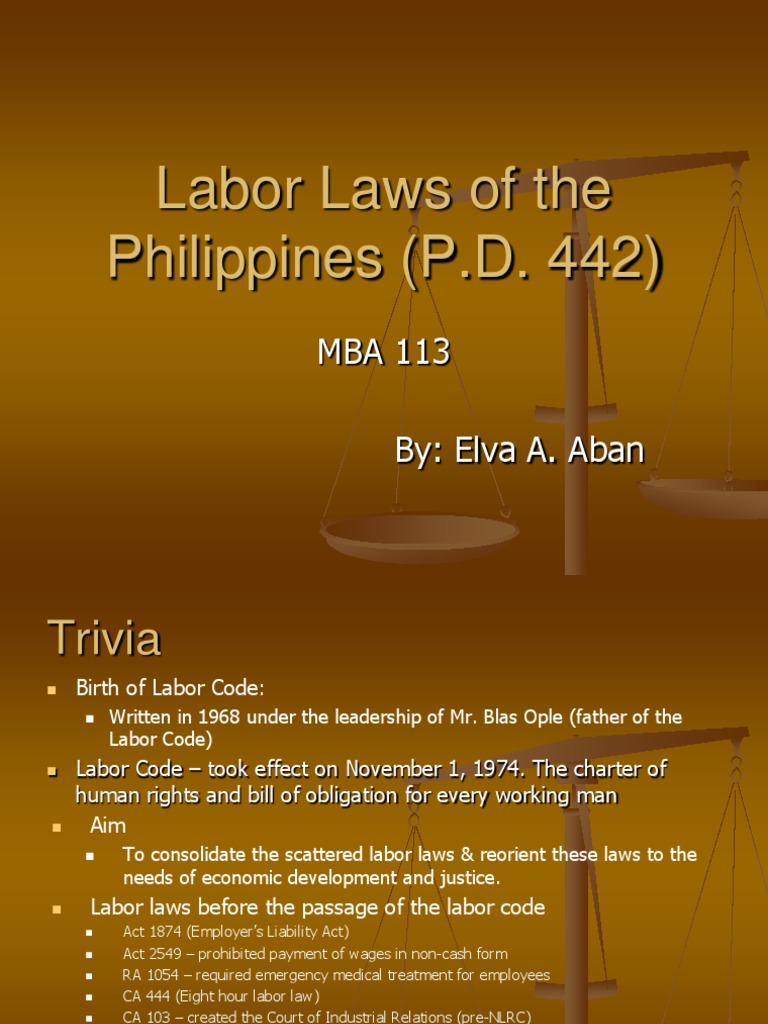 Labor Laws of The Philippines (P.D. 442) : MBA 113 By: Elva A. Aban ...
