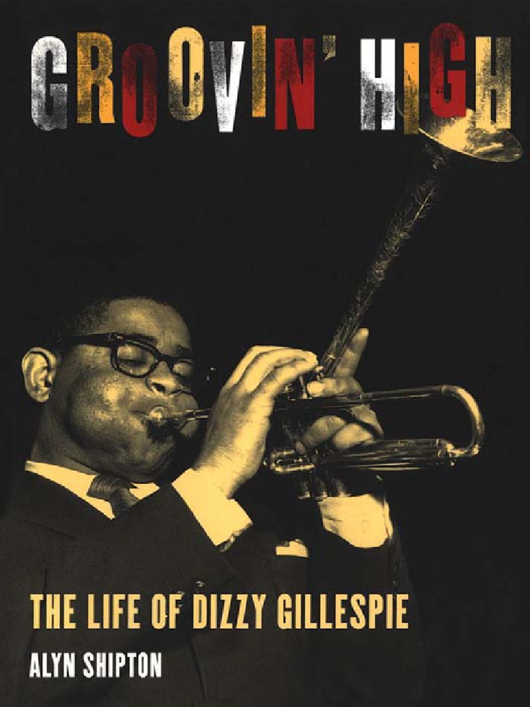 Alyn Shipton - Groovin' High - The Life of Dizzy Gillespie | PDF