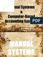 Manual Systems & Computer-Based Accounting Systems: Reported By: Pangan, Carolina F. IV - 10