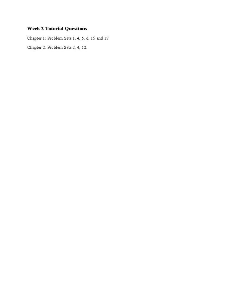 Week 2 Tutorial Questions: Chapter 1: Problem Sets 1, 4, 5, 6, 15 and ...