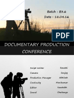 Documentary Production Conference: Batch: B3.6 Date: 18.04.16