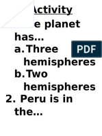 Activity 1. The Planet Has A.three Hemispheres B.two Hemispheres 2. Peru Is in The