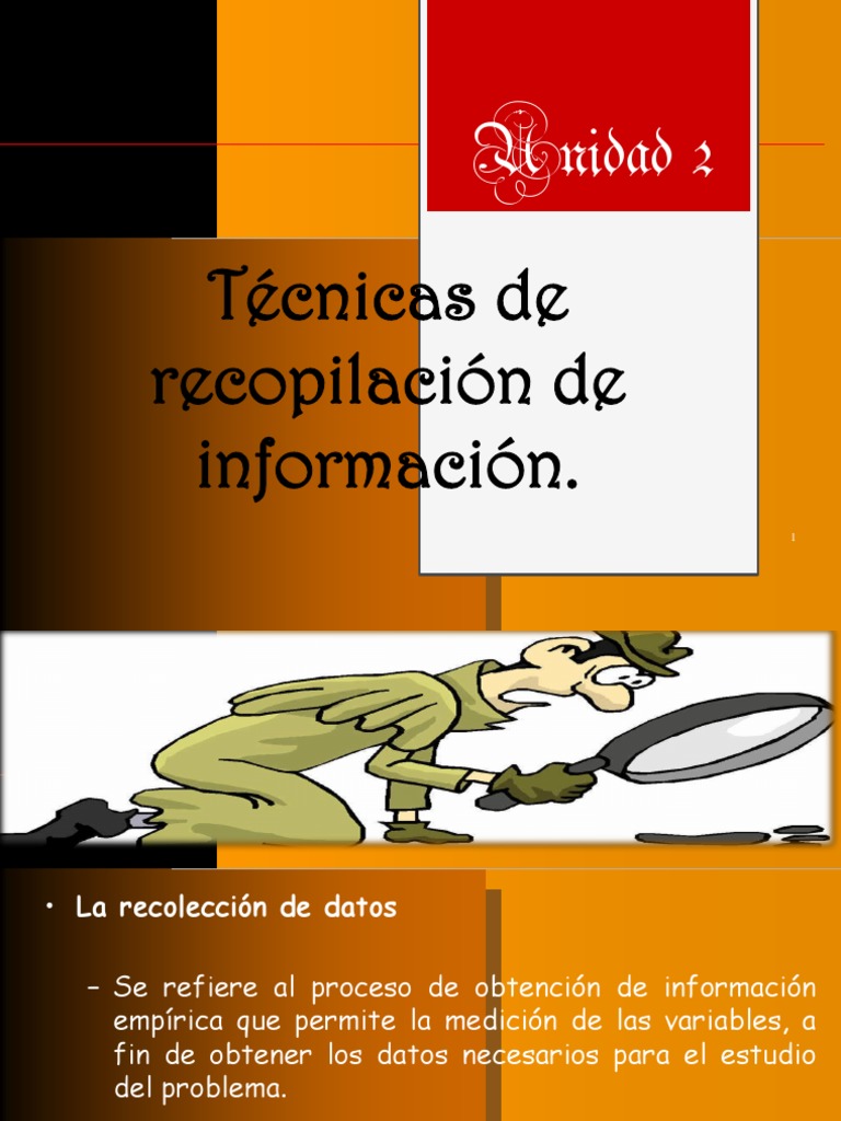 Unidad II. Tecnicas de Recoleccion de Datos Información