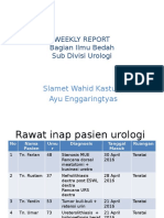 Weekly Report Bagian Ilmu Bedah Sub Divisi Urologi: Slamet Wahid Kastury Ayu Enggaringtyas