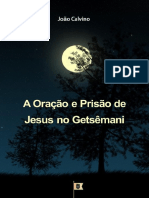 A Oração e Prisão de Jesus No Getsêmani, Por João Calvino PDF