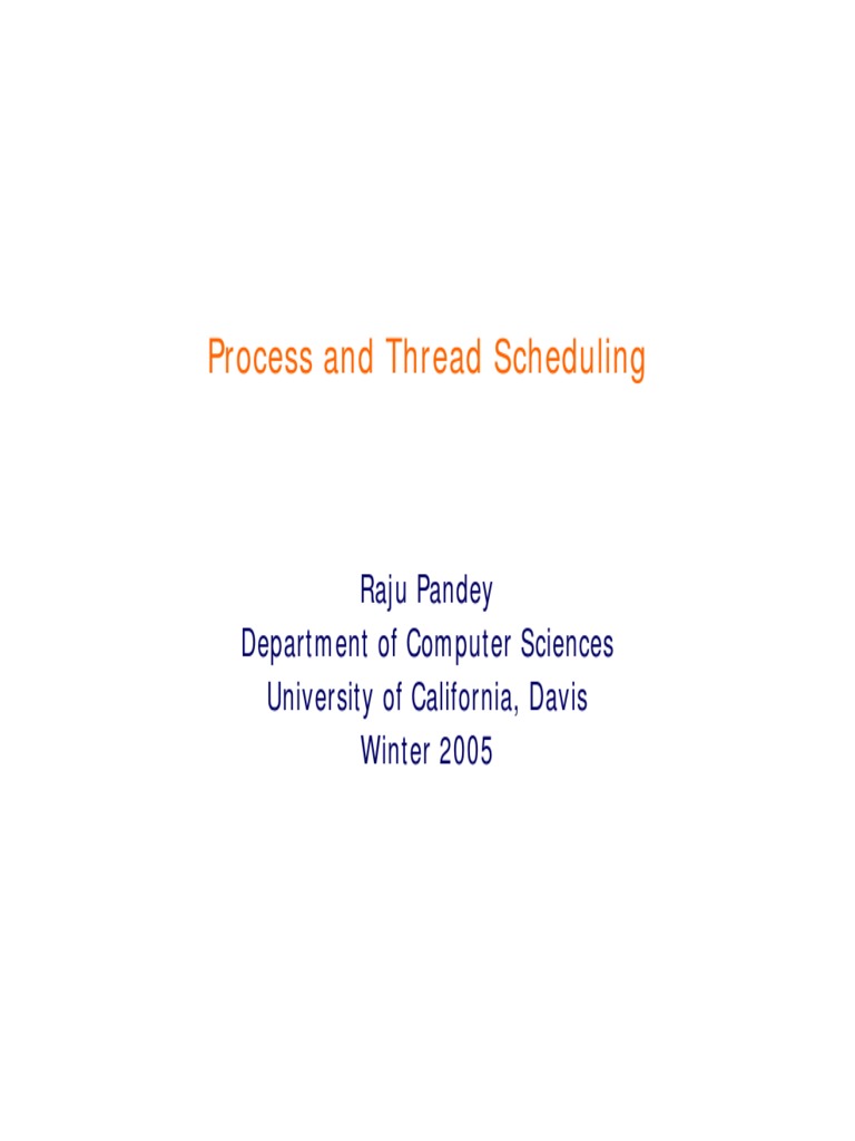 Process and Thread Scheduling: Raju Pandey Department of Computer ...