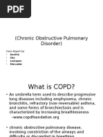 C.O.P.D: (Chronic Obstructive Pulmonary Disorder)