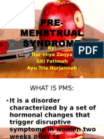 Pre-Menstrual Syndrome: By: Nur Miya Zaqya Siti Fatimah Ayu Tria Nurjannah