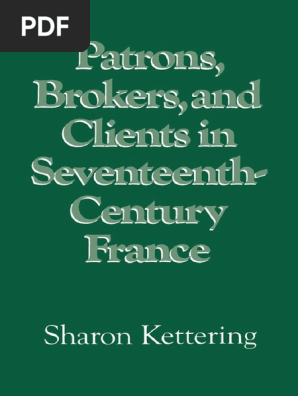Sharon Kettering Patrons Brokers And Clients Pdf Patronage Nobility