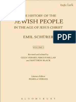 Black, Matthew_ Goodman, Martin_ Millar, Fergus_ Schürer, Emil_ Vermès,  Géza_ Vermes, Pamela-The History of the Jewish People in the Age of Jesus  Christ_ Volume 1-Bloomsbury Academic_Bloomsbury T & T | PDF |