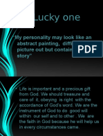 A Lucky One: My Personality May Look Like An Abstract Painting, Difficult To Picture Out But Contains A Lot of Story"