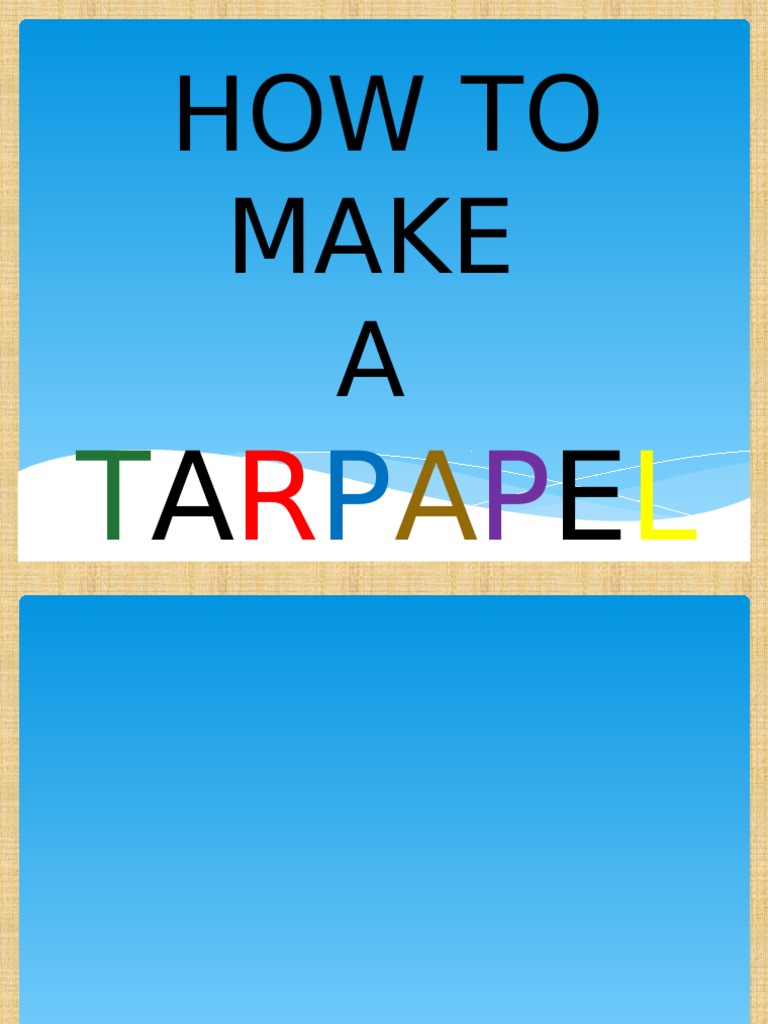 How to Make a TARPAPEL