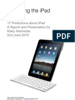 Predicting The Ipad: 17 Predictions About Ipad A Report and Presentation by Kisky Netmedia 2Nd June 2010