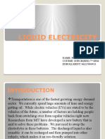 Liquid Electricity: Name: Piyush Dalal Course: Btech (Eee) 7 Sem. ENROLLMENT: 06215004913
