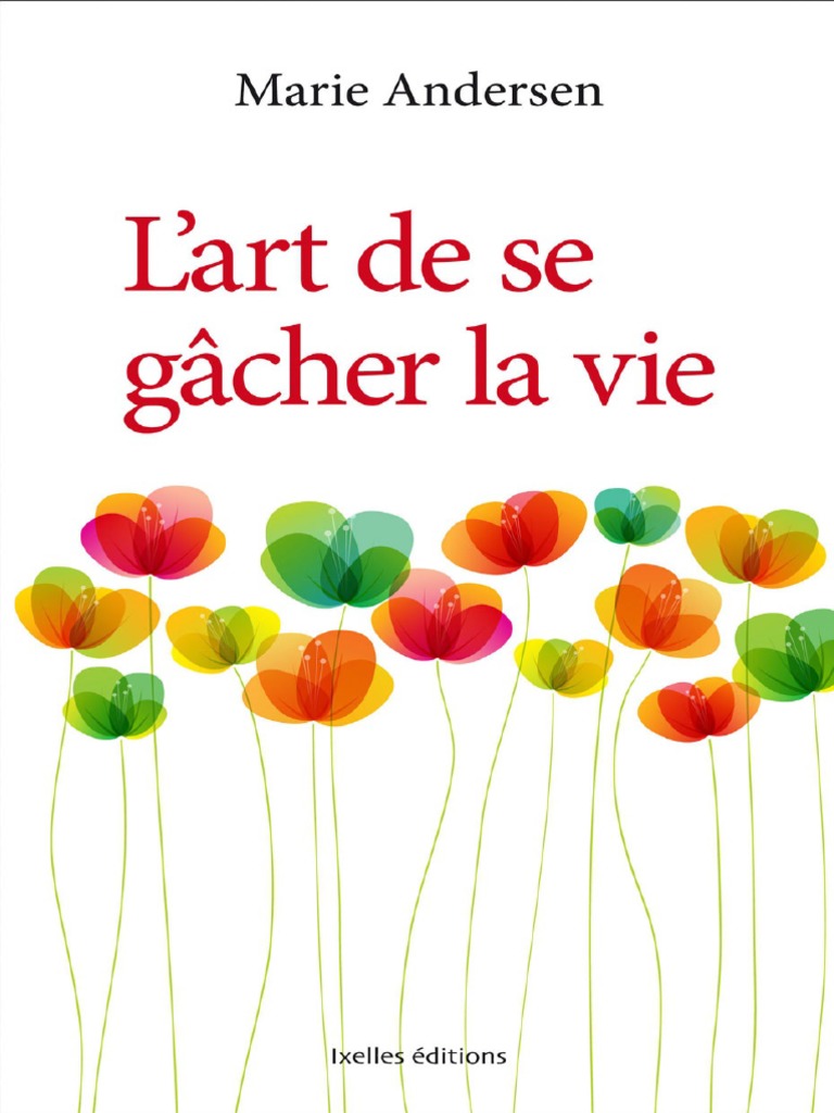 l art de se gacher la vie pdf bonheur colere