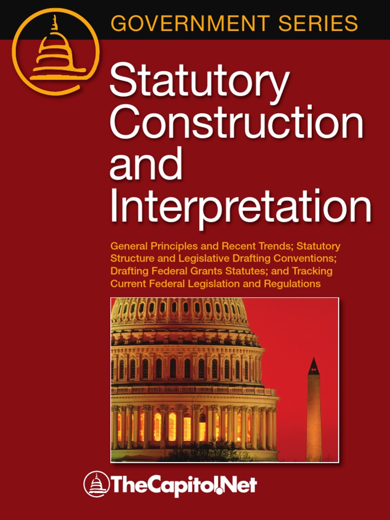Statutory Construction and Interpretation General Principles and