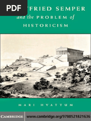 Gottfried Semper And The Problem Of Historicism M Hvattum 04 Aesthetics Science