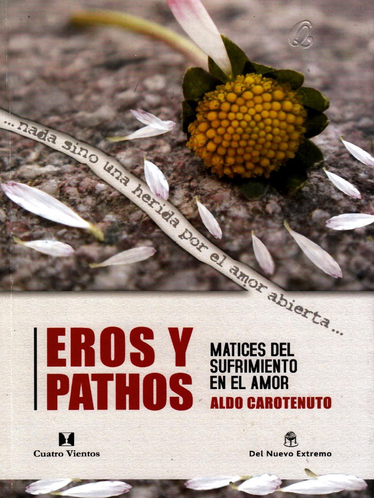Aldo Carotenuto - Eros y Pathos. Matices Del Sufrimiento en El Amor PDF ...