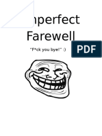 Imperfect Farewell: "F CK You Bye!":)